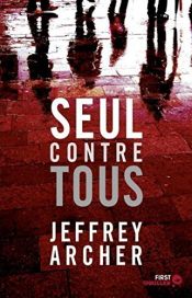 book cover of Seul contre tous by Jeffrey Archer