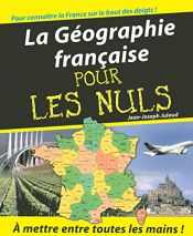book cover of La Géographie française pour les Nuls by Jean-Joseph Julaud