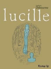 book cover of Lucille by Ludovic Debeurme