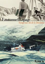 book cover of Voyage aux îles de la désolation by Emmanuel Lepage