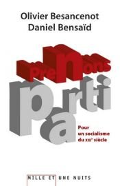 book cover of Prenons parti : Pour un socialisme du XXIe siècle by Daniel Bensaïd|Olivier Besancenot
