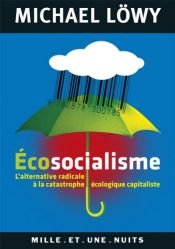 book cover of Ecosocialisme: L'alternative radicale à la catastrophe écologique capitaliste by Michael Löwy