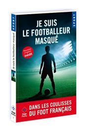 book cover of JE SUIS LE FOOTBALLEUR MASQUÉ by Collectif