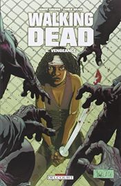 book cover of Walking Dead, Tome 6 : Vengeance by Charlie Adlard|Robert Kirkman
