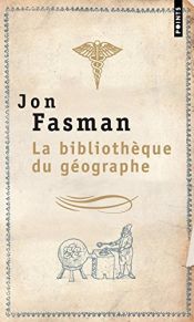book cover of Bibliothèque du géographe, (La) by Jon Fasman