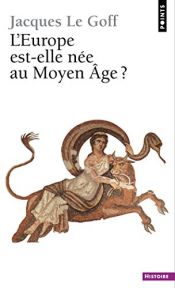 book cover of L'Europe est-elle née au Moyen-Age ? by Jacques Le Goff