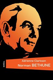 book cover of Norman Bethune by Adrienne Clarkson