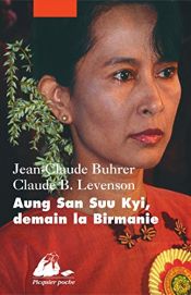 book cover of Aung San Suu Kyi, demain la Birmanie by Claude. B LEVENSON|Jean-Claude Buhrer