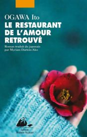 book cover of Le Restaurant de l’amour retrouvé by Ito Ogawa|Myriam DARTOIS-AKO