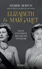 book cover of Elizabeth et Margaret by Andrew Morton