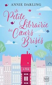 book cover of La Petite Librairie des cœurs brisés by Annie Darling