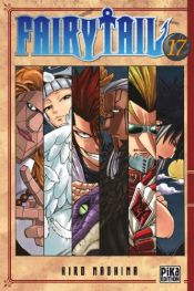 book cover of Fairy Tail, Tome 17 by Hiro Mashima
