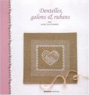 book cover of Dentelles, galons et rubans by Anne Van Damme