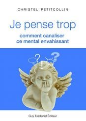 book cover of Je pense trop by Christel Petitcollin