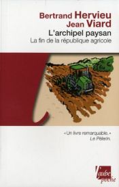 book cover of L'Archipel Paysan : La Fin de la République agricole by Bertrand Hervieu