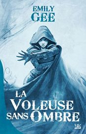 book cover of Voleuse sans ombre (la) by Emily Gee