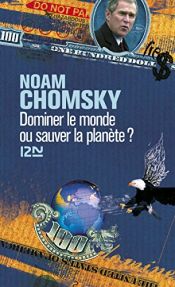 book cover of Dominer le monde ou sauver la planète ? : L'Amérique en quête d'hégémonie mondiale by Noam Chomsky