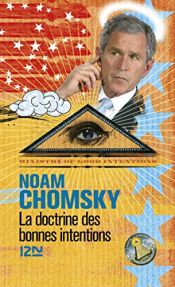 book cover of La doctrine des bonnes intentions by Noam Chomsky