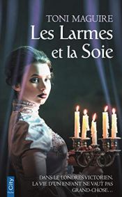 book cover of Les larmes et la soie by Toni Maguire