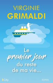 book cover of Le premier jour du reste de ma vie by Virginie Grimaldi