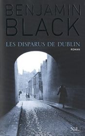 book cover of Les disparus de Dublin by Benjamin Black