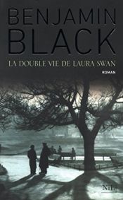 book cover of La Double vie de Laura Swan by Benjamin Black