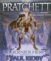 book cover of Les Annales du Disque-Monde, tome 23 : Le dernier héros by Javier Calvo|Paul Kidby|Terry Pratchett