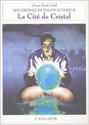book cover of The Crystal City: The Tales of Alvin Maker, Volume VI by Orson Scott Card