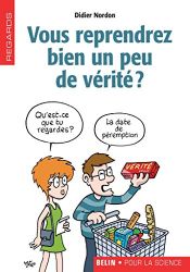 book cover of Vous reprendrez bien un peu de vérité ? by Didier Nordon