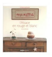 book cover of L'Alsace en rouge et blanc by Annick Abrial