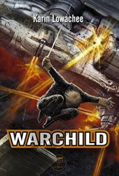 book cover of Warchild by Karin Lowachee