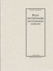 book cover of Petit dictionnaire des étymologies curieuses by Pierre Larousse