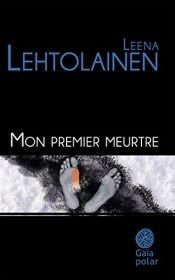 book cover of Mon premier meurtre by Leena. Lehtolainen