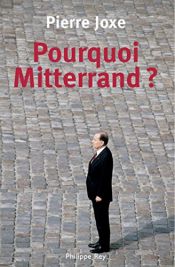 book cover of Pourquoi Mitterrand ? by Pierre Joxe