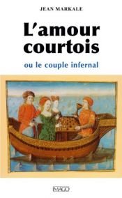 book cover of Courtly love : the path of sexual initiation by Jean Markale