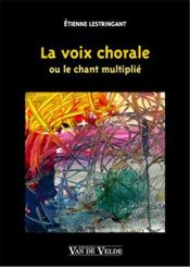 book cover of La Voix Chorale by Etienne Lestringant