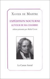 book cover of Expédition nocturne autour de ma chambre by Xavier de Maistre