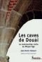 Les caves de Douai : La construction civile au Moyen Age
