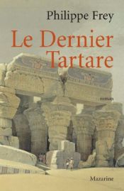 book cover of Le Dernier Tartare by Philippe Frey