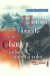 book cover of Histoire de la mouette et du chat qui lui apprit à voler by Luis Sepulveda