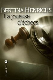 book cover of La joueuse d'échecs by Bertina Henrichs