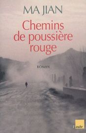 book cover of Chemins de poussière rouge by Ma Jian