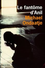 book cover of Le Fantôme d'Anil by Michael Ondaatje
