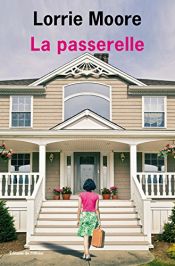 book cover of La passerelle by Lorrie Moore