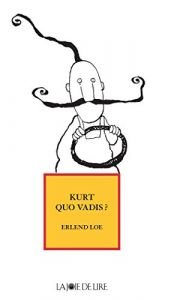 book cover of Kurt quo vadis by Erlend Loe