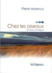 book cover of Chez les oiseaux by Pierre Morency