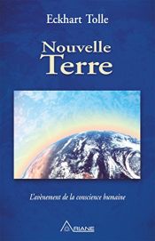 book cover of Nouvelle Terre : L'avènement de la conscience humaine by Eckhart Tolle