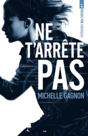 book cover of Ne t’arrête pas by Michelle Gagnon