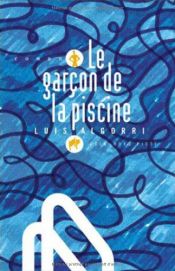 book cover of Garçon de la piscine Le by Luis Algorri