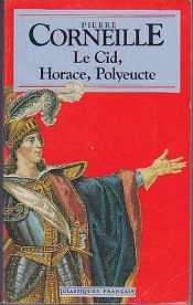 book cover of Le Cid, Horace and Polyeucte by Pierre Corneille